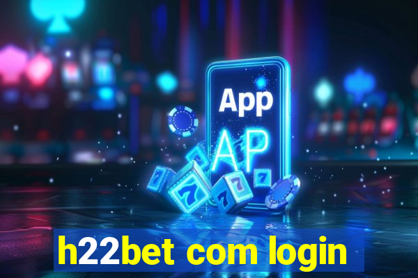 h22bet com login